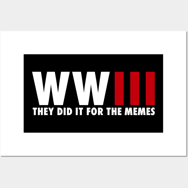 WORLD WAR 3 / They did it for the memes Wall Art by A Comic Wizard